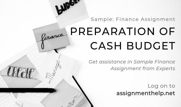 Assignment Help Preparation of Cash Budget