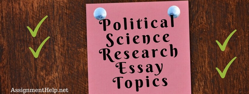 Political Science Research Essay Topics