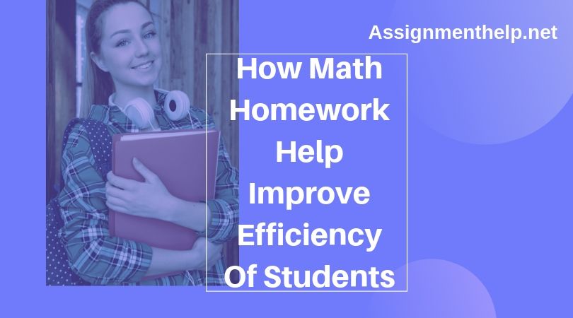how math homework help improve efficiency of students