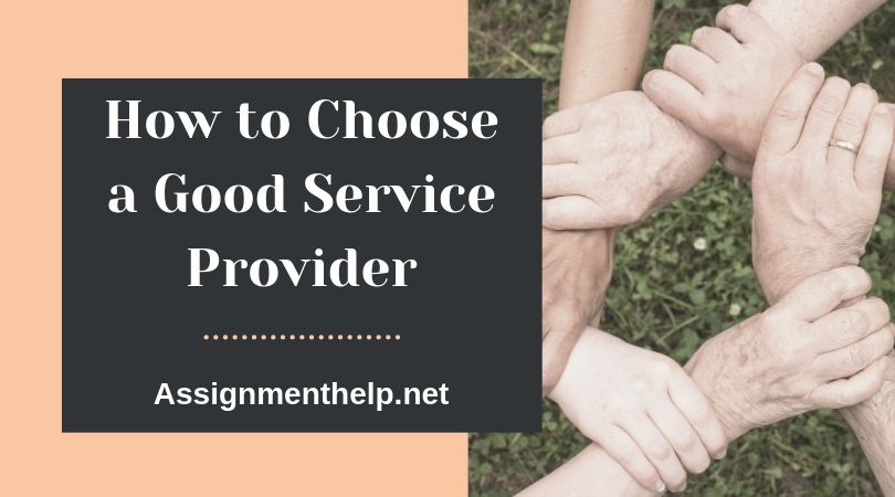Assignment Help – How to Choose a Good Service Provider