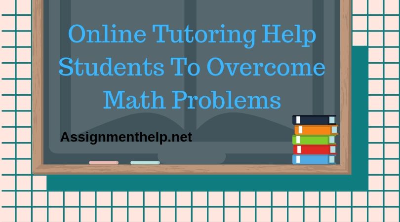 online tutoring help students to overcome math problems