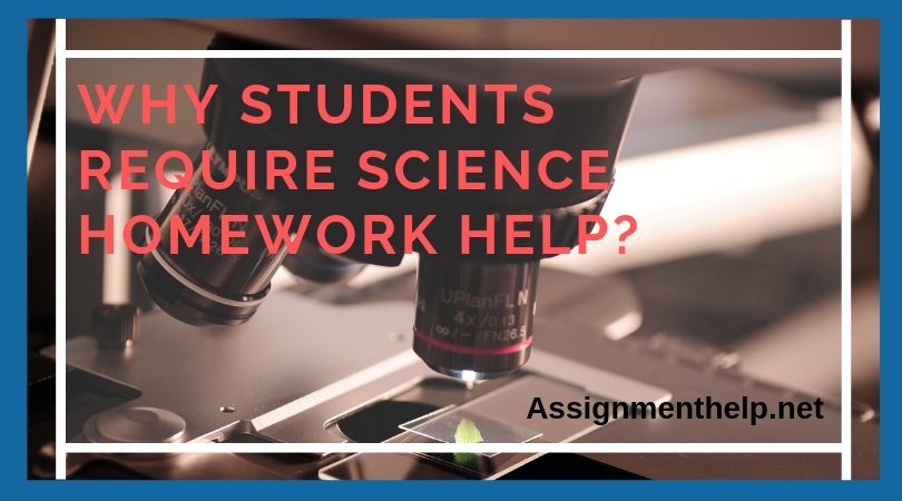 why students require science homework help