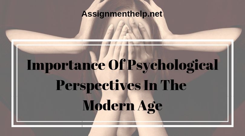 importance of psychological perspectives in the modern age