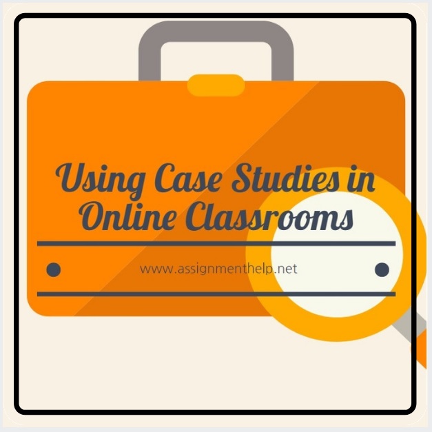 A Professional's Guide for Using Case Studies in Online Classroom