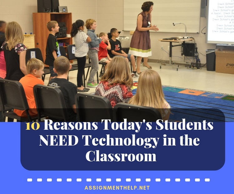 10 Reasons Today's Students NEED Technology in the Classroom 
