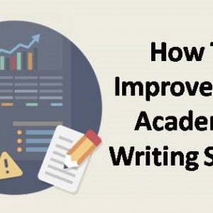 8 Best Ways to Improve Your Academic Writing Skills