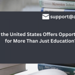 How the United States Offers Opportunities for More Than Just Education?