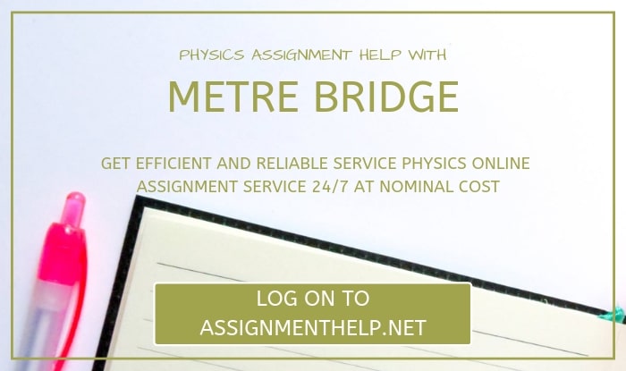Metre Bridge Assignment Help