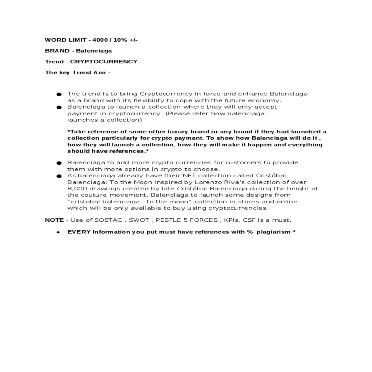Taking Reference every information you put must have references with plagiarism