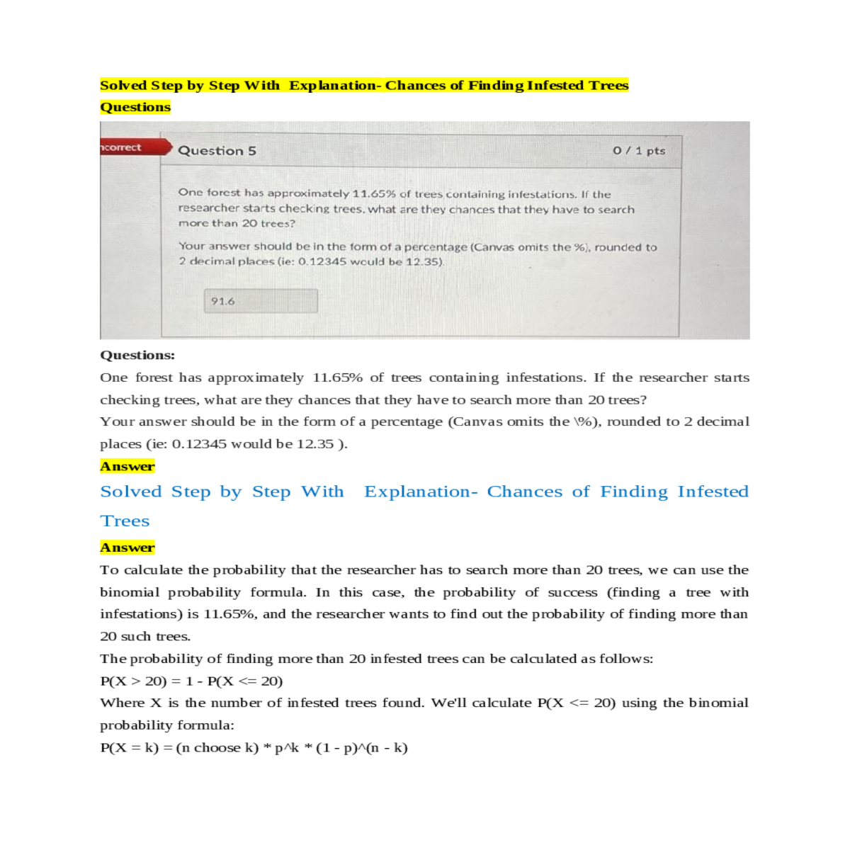 can use the binomial probability formula