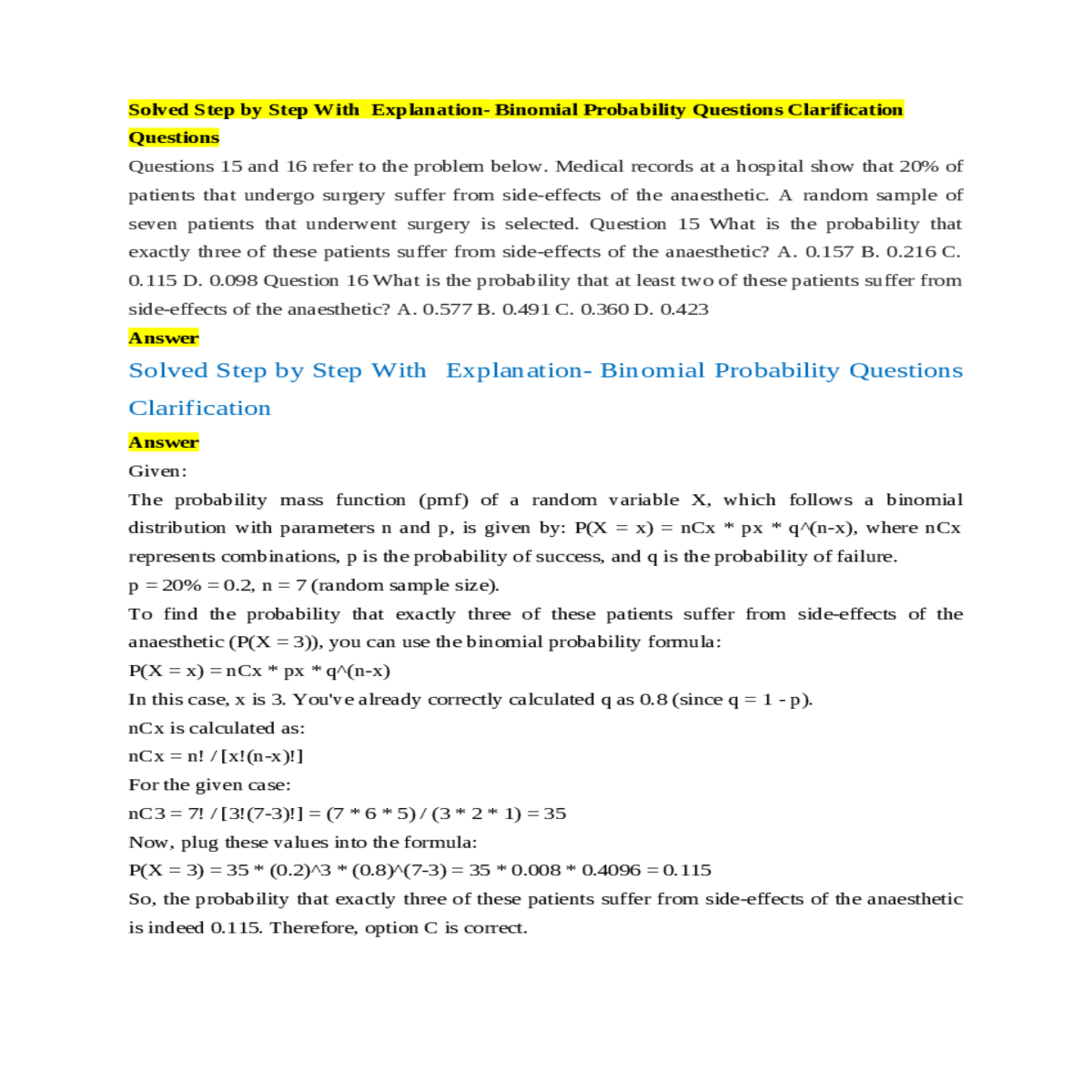 you can use the binomial probability formula ncx t