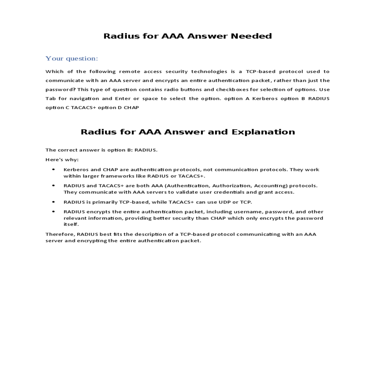 while tacacs can use udp tcp encrypts the entire a