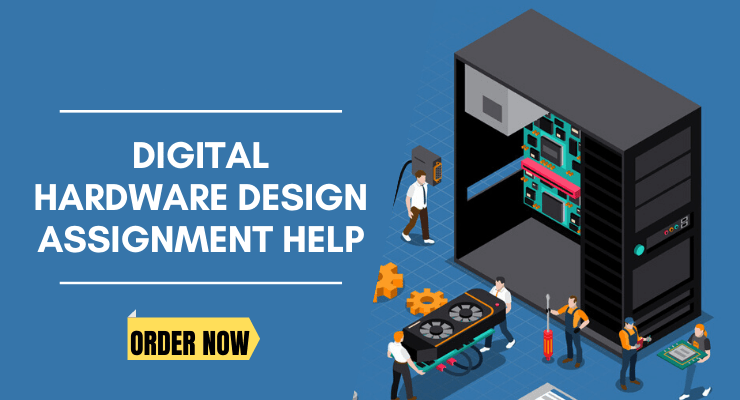Digital Hardware Design Assignment Help Digital Hardware Design Assignment Help