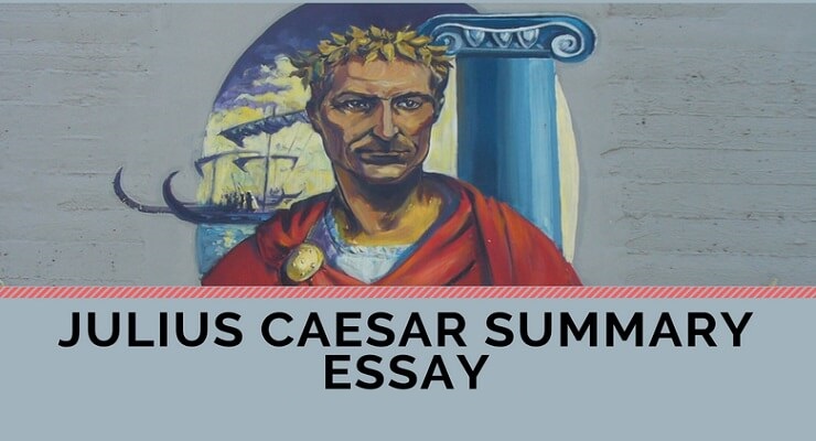 Julius Caesar Summary Essay