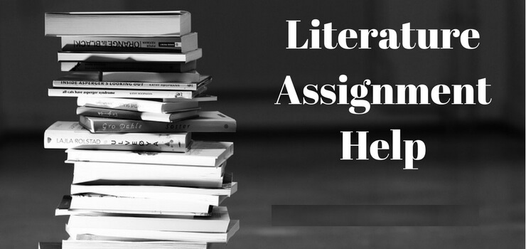 Literature Assignment Help Literature Assignment Help
