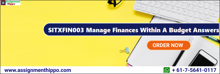 SITXFIN003 Manage Finances Within Budget Answers