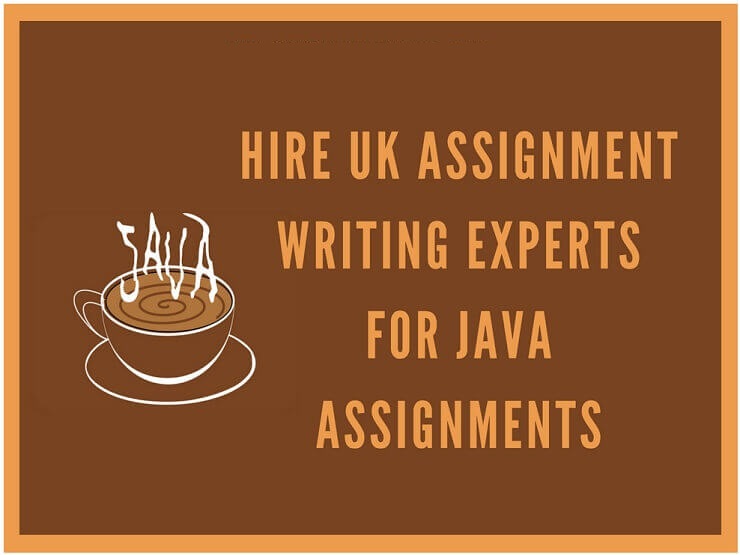 Hire UK Assignment writing experts for JAVA assignments