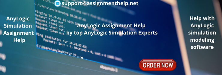 AnyLogic Simulation Assignment Help