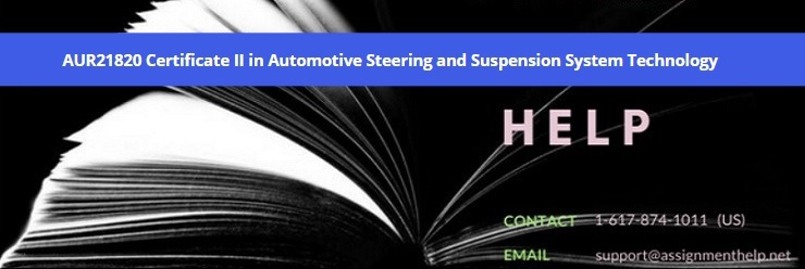 AUR21820 Certificate II in Automotive Steering and Suspension System Technology