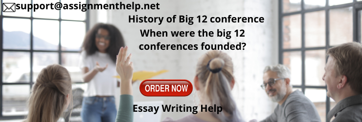 Big 12 conferences founded Assignment help