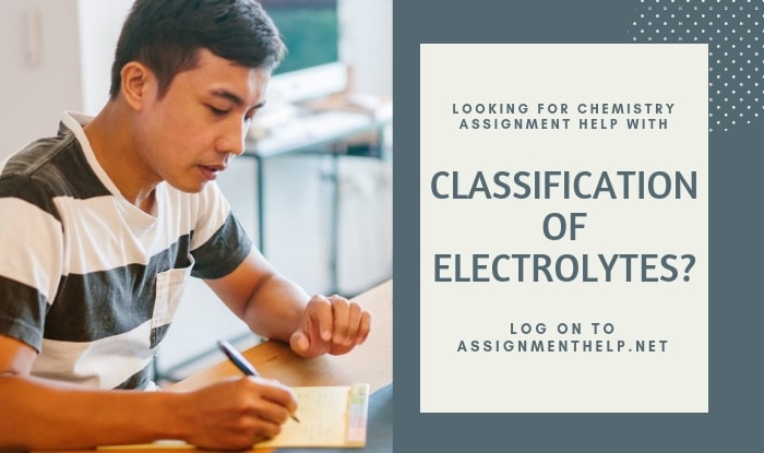 Classification Of Electrolytes Assignent Help