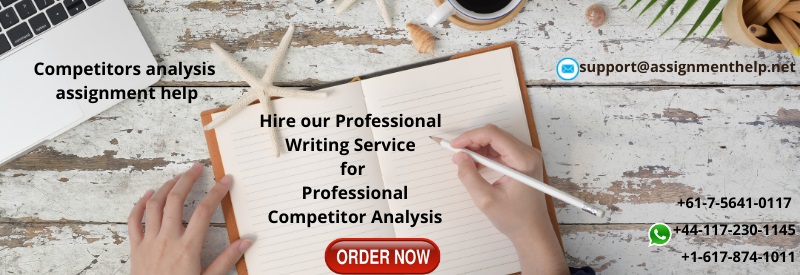 Hire our Professional Writing Service for Professional Competitor Analysis