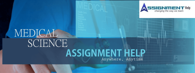 Medical Science Assignment Help Medical Science Assignment Help
