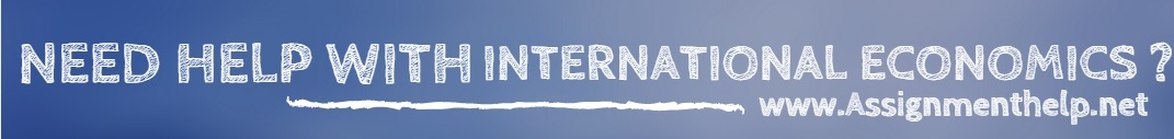 Need help with International Economics Need help with International Economics