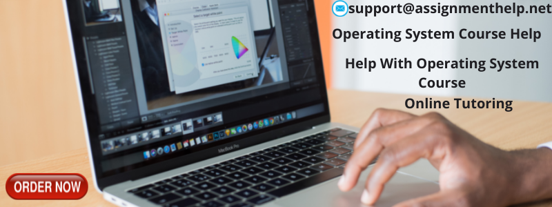 Operating System Assignment Help Operating System Assignment Help