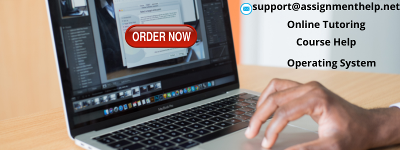 Operating System Assignment Help Operating System Assignment Help