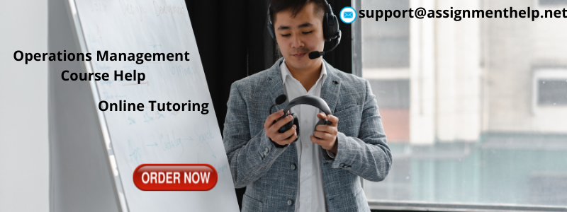 Operations Management Assignment Help Operations Management Assignment Help