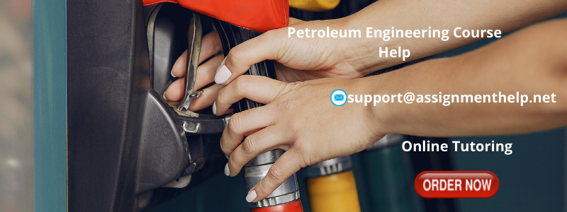 Petroleum Engineering Assignment Help