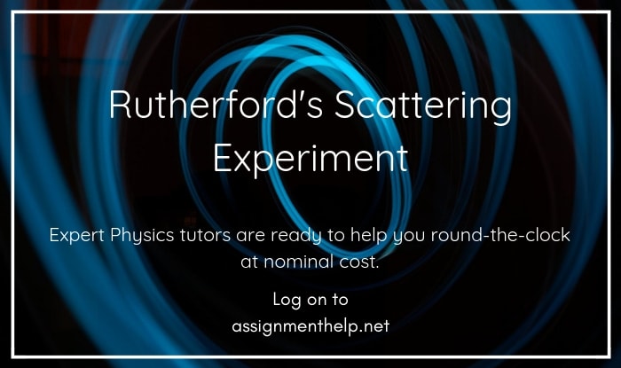 rutherfords scattering experiment Assignment Help
