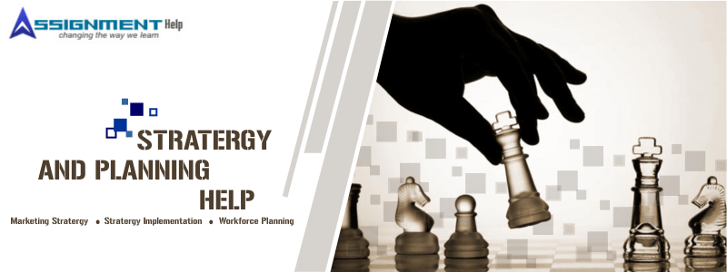 Strategy And Planning Assignment Help Strategy And Planning Assignment Help