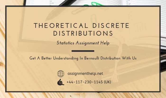 Theoretical Discrete Distributions Assignment Help
