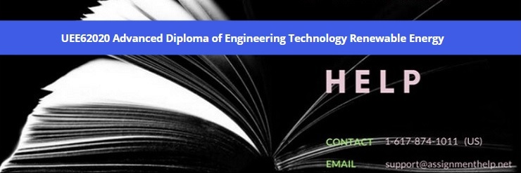 UEE62020 Advanced Diploma of Engineering Technology Renewable Energy